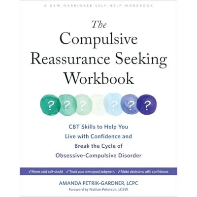 Afbeelding van The Compulsive Reassurance Seeking Workbook