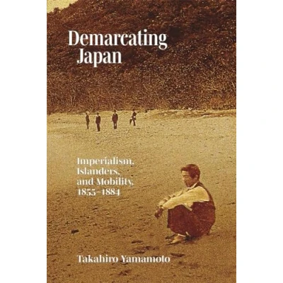 Afbeelding van Harvard East Asian Monographs Demarcating Japan