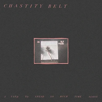 Afbeelding van Chastity Belt I Used To Spend So Much Time Alone (CD)