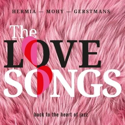 Afbeelding van Sam Gerstmans, Manuel Hermia, Pascal Mohy The Love Songs (CD)