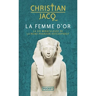 Afbeelding van la femme d&#039;or: vie miraculeuse de reine Pharaon Hatchepsout