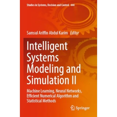 Afbeelding van Studies in Systems, Decision and Control Intelligent Systems Modeling Simulation II