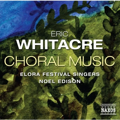 Afbeelding van Elora Festival Singers, Noel Edison Eric Whitacre: Choral Music (CD)