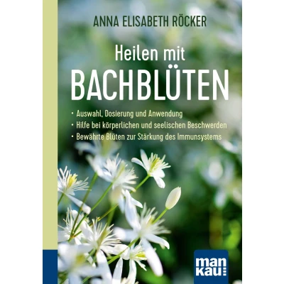 Afbeelding van Heilen mit Bachblüten. Kompakt Ratgeber