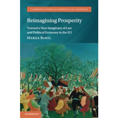Afbeelding van Cambridge Studies in European Law and Policy Reimagining Prosperity