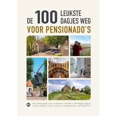 Afbeelding van De 100 leukste dagjes weg voor pensionado&#039;s