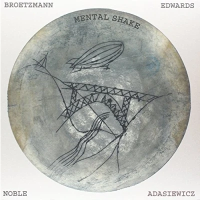 Afbeelding van Brotzmann/Adasiewicz/Edwards/Noble Mental Shake (LP)