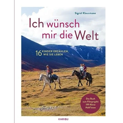 Afbeelding van Ich wünsch mir die Welt 16 Kinder erzählen, wie sie leben