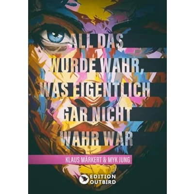 Afbeelding van All das wurde wahr, was eigentlich gar nicht wahr war