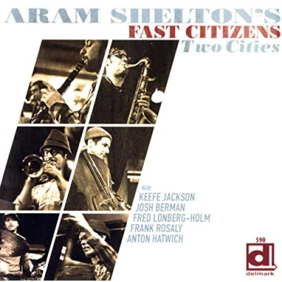 Afbeelding van Aram Shelton&#039;s Fast Citizens Two Cities (CD)