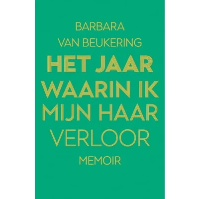 Afbeelding van Het jaar waarin ik mijn haar verloor