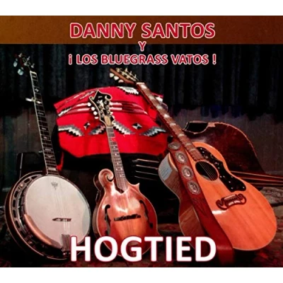 Afbeelding van Danny Y Los Bluegrass Vatos Santos Hogtied (CD)