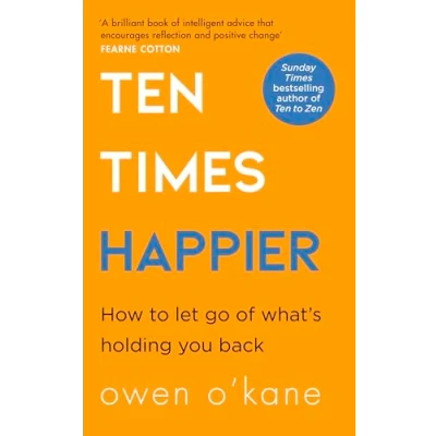 Afbeelding van Ten Times Happier: How to Let Go of What’s Holding You Back