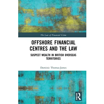 Afbeelding van the Law of Financial Crime Offshore Centres and
