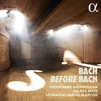 Afbeelding van Chouchane Siranossian &amp; Leonardo Garcia Alarcon Bach Before (CD)