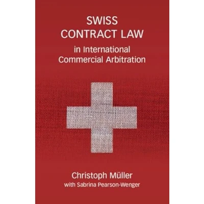 Afbeelding van Swiss Contract Law in International Commercial Arbitratio