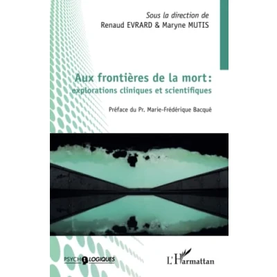 Afbeelding van Aux frontières de la mort : explorations cliniques et scientifiques