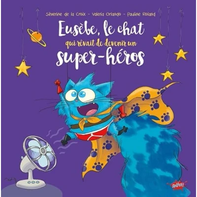 Image de Eusèbe, le chat qui rêvait de devenir un super héros