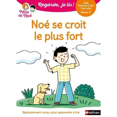 Image de Regarde je lis ! Une histoire à lire tout seul Noé se croit le plus fort Niv2