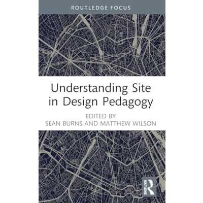 Afbeelding van Routledge Focus on Design Pedagogy Understanding Site in