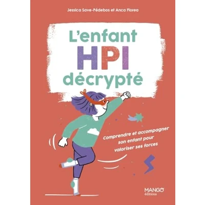 Afbeelding van L&#039;ENFANT HPI DECRYPTE COMPRENDRE ET ACCOMPAGNER SON ENFANT