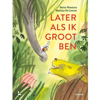 Afbeelding van Uitgeverij lannoo later als ik groot ben