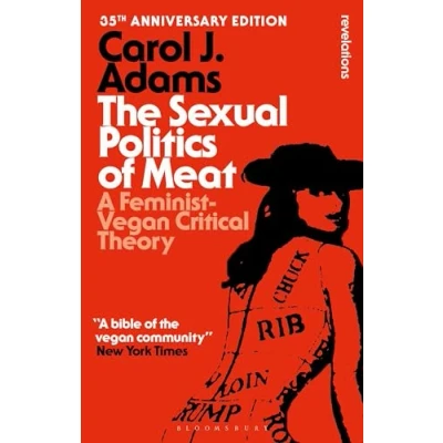 Afbeelding van Bloomsbury Revelations The Sexual Politics of Meat 35th Anniversary Edition