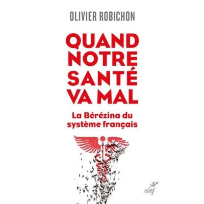 Image de Quand notre sante va mal. la berezina du systeme francais