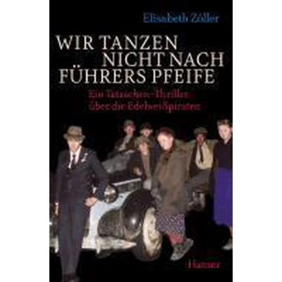Afbeelding van Wir tanzen nicht nach Führers Pfeife