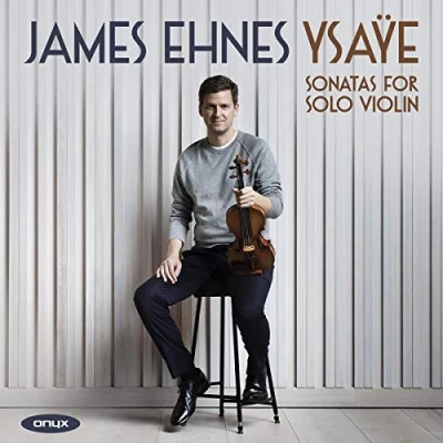 Afbeelding van James Ehnes Ysaÿe: Sonatas for Solo Violin, Op.27 (CD)