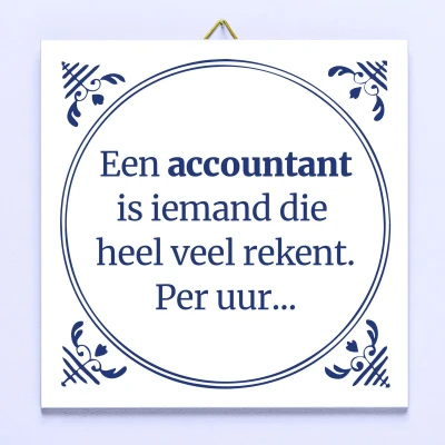 Afbeelding van Tegeltje Een Accountant Is Iemand...