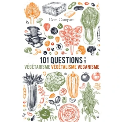 Image de 101 questions sur le végétarisme végétalisme véganisme
