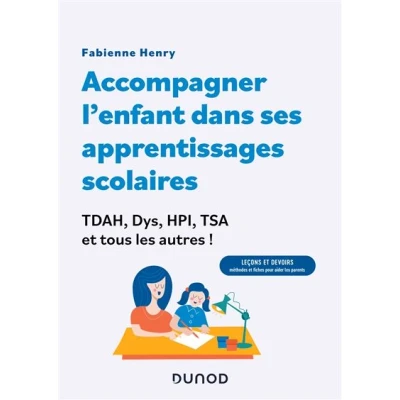 Image de Accompagner l&#039;enfant dans ses apprentissages scolaires : TDAH, Dys, HPI, TSA et tous les autres !