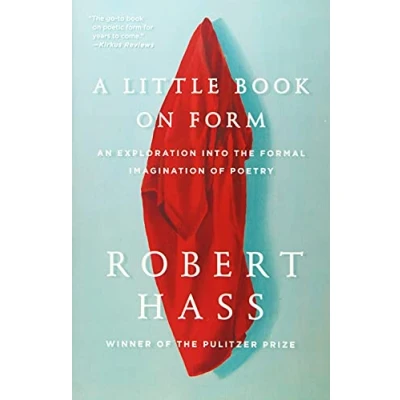Afbeelding van A Little Book on Form An Exploration into the Formal Imagination of Poetry