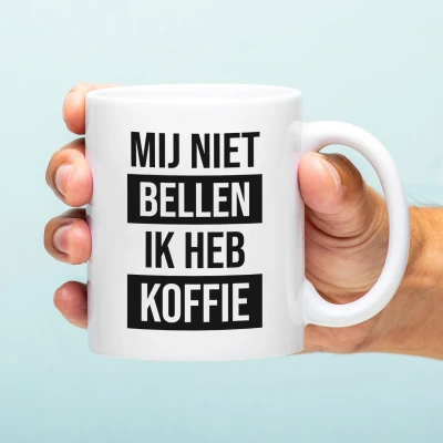 Afbeelding van Mok Mij Niet Bellen Ik Heb Koffie