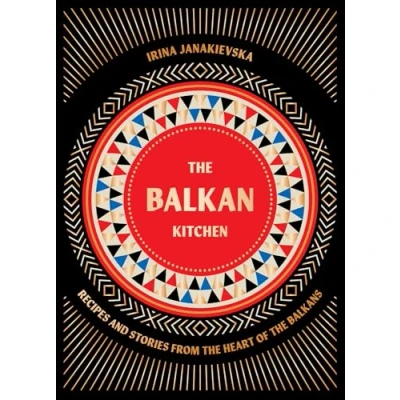 Afbeelding van the Balkan Kitchen: Recipes and Stories from Heart of Balkans