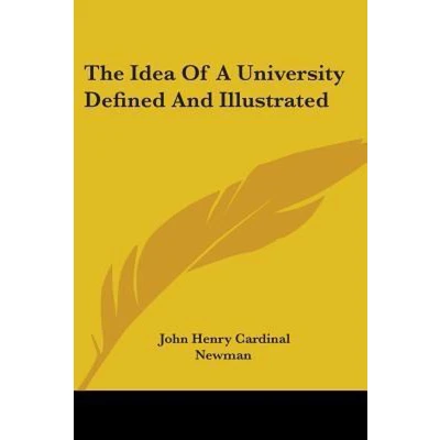 Afbeelding van The Idea of a University Defined and Illustrated