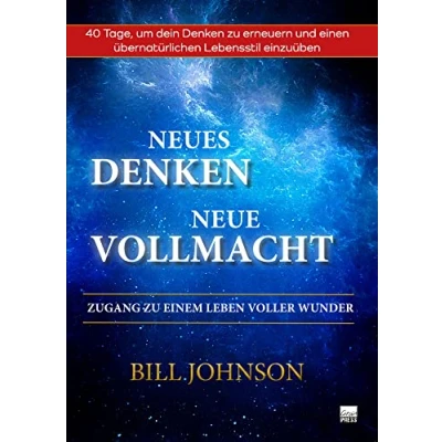 Afbeelding van Neues Denken Neue Vollmacht: ZUGANG ZU EINEM LEBEN VOLLER WUNDER