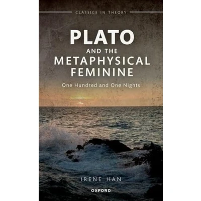 Afbeelding van Classics in Theory Series Plato and the Metaphysical Feminine