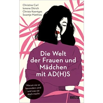 Afbeelding van Die Welt der Frauen und Mädchen mit AD(H)S: Warum sie so besonders sind was stark macht