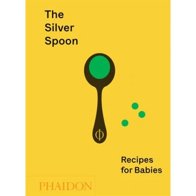 Image de The silver spoon: recipes for babies