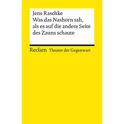 Afbeelding van Was das Nashorn sah, als es auf die andere Seite des Zauns schaute: [Theater der Gegenwart