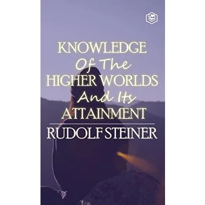Afbeelding van Knowledge of the Higher Worlds and Its Attainment