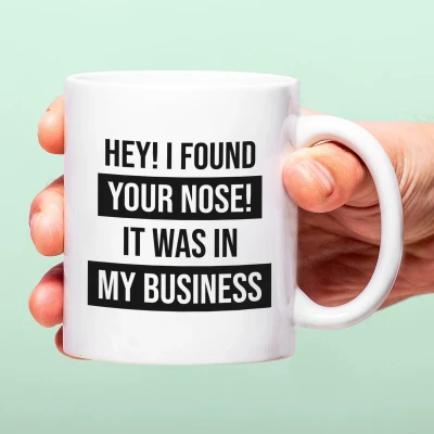 Afbeelding van Mok I Found Your Nose In My Business