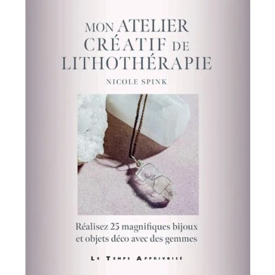 Image de Mon atelier créatif de lithothérapie Réalisez 25 magnifiques bijoux et objets déco avec des gemmes