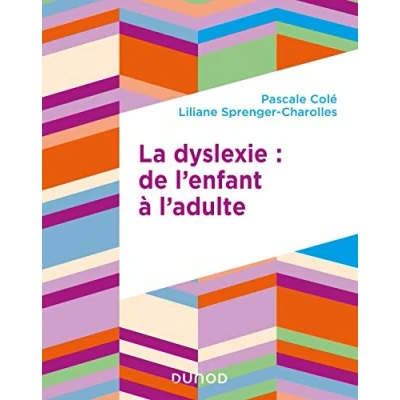 Afbeelding van La dyslexie : de l&#039;enfant à l&#039;adulte