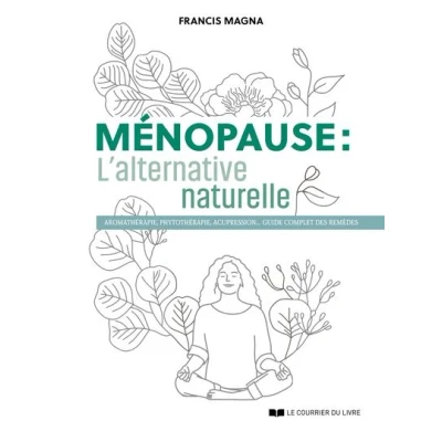 Image de Ménopause, l&#039;alternative naturelle Un guide pratique pour soulager tous vos symptômes