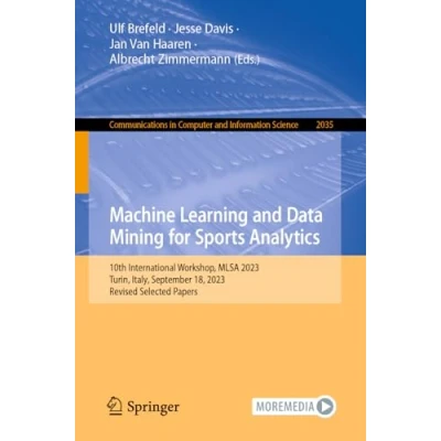 Afbeelding van Communications in Computer and Information Science Machine Learning Data Mining for Sports Analytics