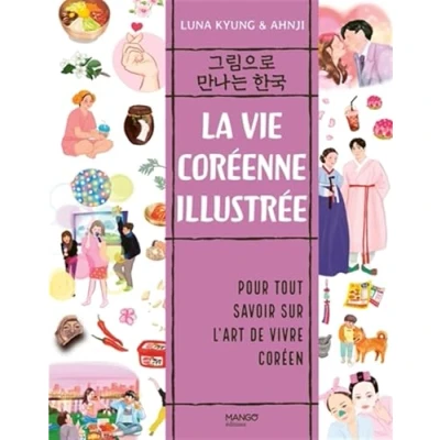 Afbeelding van LA VIE COREENNE ILLUSTREE DES RECETTES ET ANECDOTES POUR