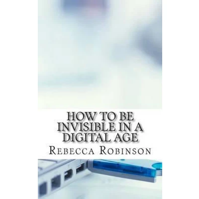 Afbeelding van How to Be Invisible in a Digital Age